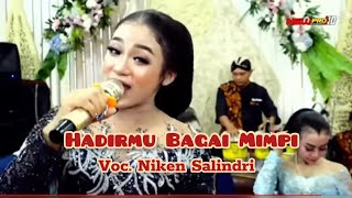 HADIRMU BAGAI MIMPI | SUARA GURIHNYA NIKEN SALINDRI INI BOSSKU | CS. SARWIE LARAS