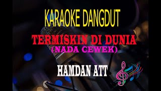Karaoke Termiskin Di Dunia Nada Cewek - Hamdan Att (Karaoke Dangdut Tanpa Vocal)