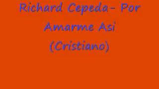 Richard Cepeda- Por amarme asi chords