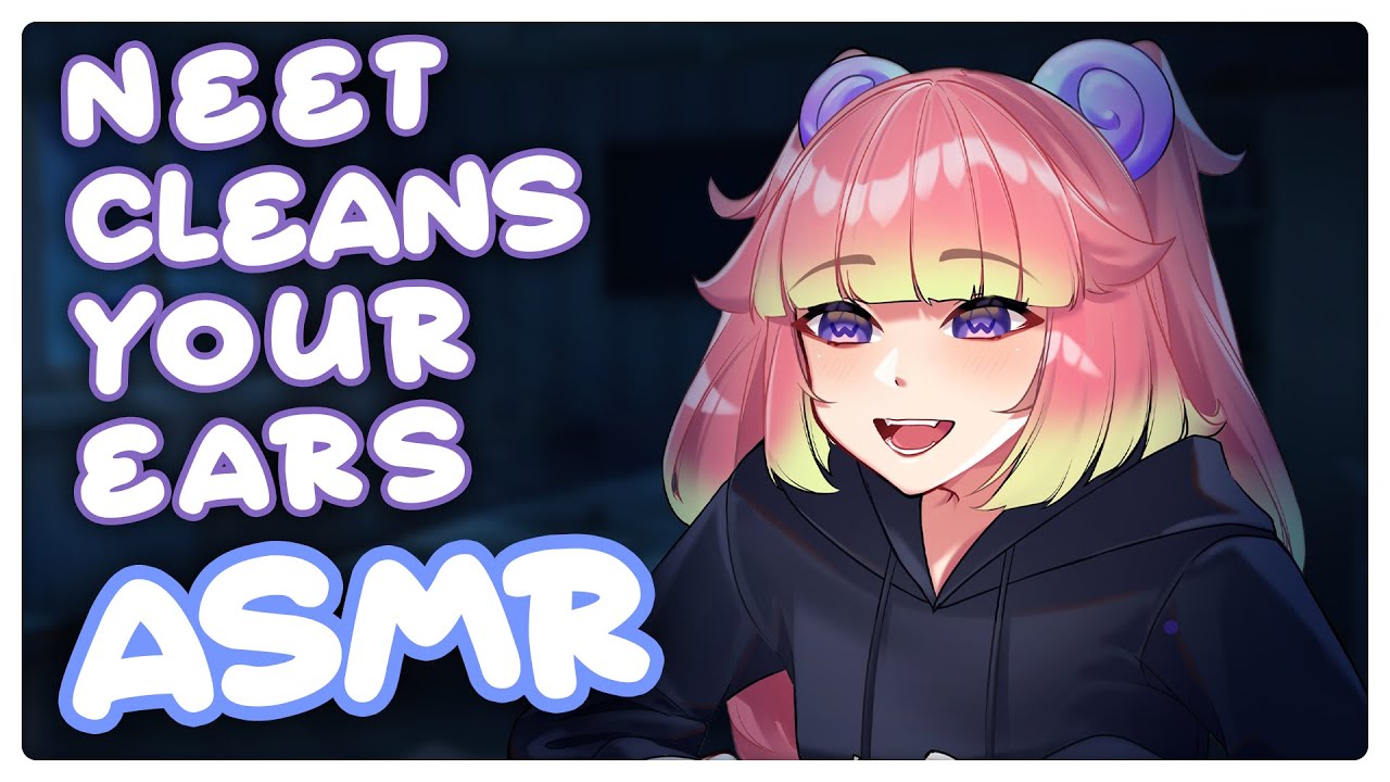NEET Cleans Your Ears ASMR Roleplay