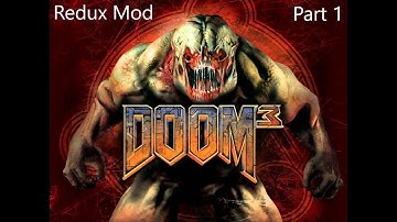 Doom 3 Redux Mod - Part 1 (No Commentary)