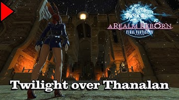 🎼 Twilight over Thanalan (𝐄𝐱𝐭𝐞𝐧𝐝𝐞𝐝) 🎼 - Final Fantasy XIV