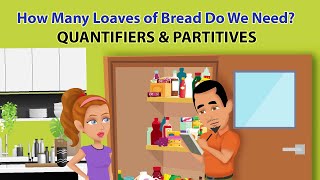 how many loaves of bread do we need quantifiers and partitives