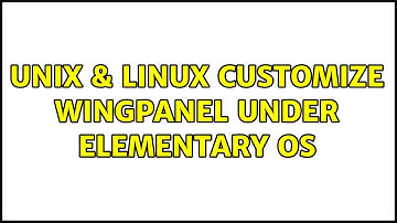 Unix & Linux: Customize wingpanel under Elementary OS (2 Solutions!!)