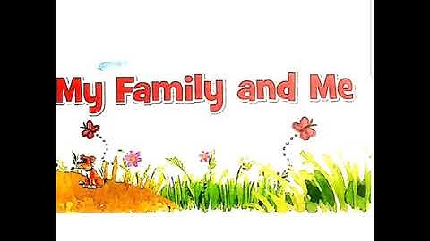 EVS, Class-3, Chapter-1, My Family and Me, Final Video