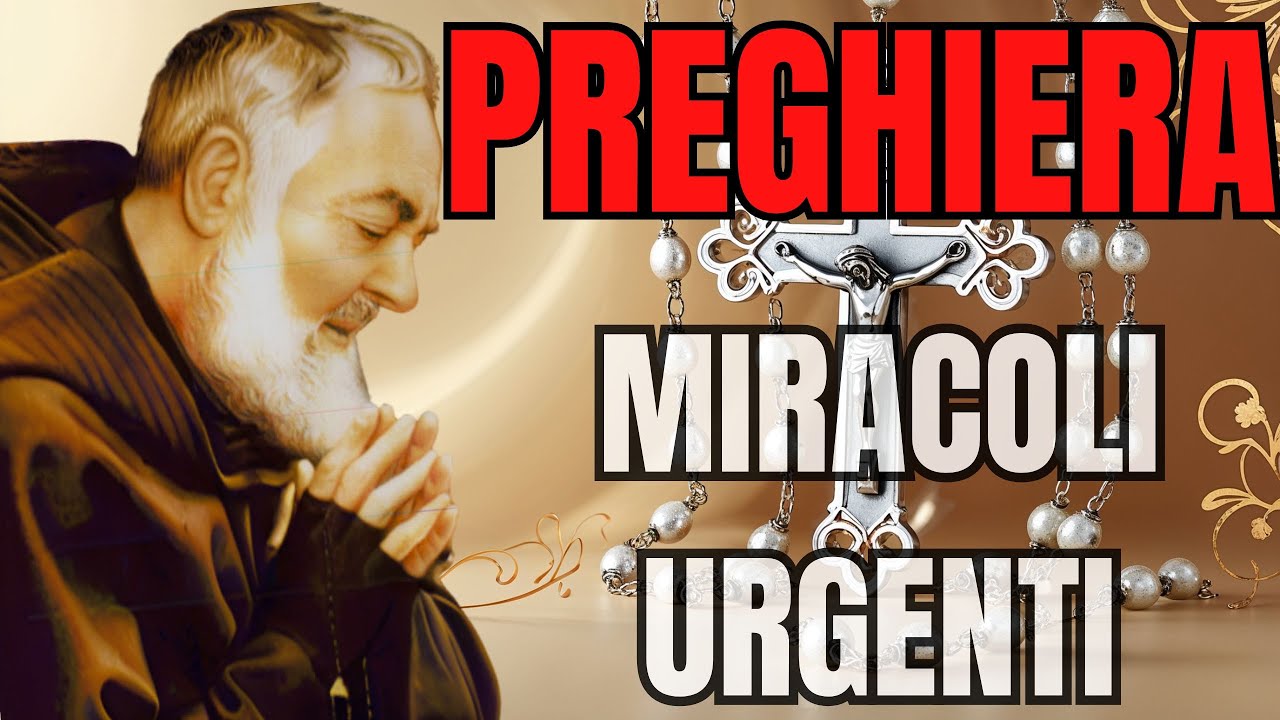 🔥 LA PREGHIERA PIÙ POTENTE DI PADRE PIO PER MIRACOLI URGENTI! 🙏 - YouTube