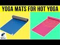 10 Best Yoga Mats For Hot Yoga 2019