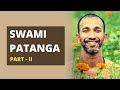 Swami Patanga - Part 2 | Isha Brahmacharis |The Contemporary Guru