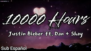 10,000 Hours - sub Español [Justin Bieber ft. Dan + Shay]