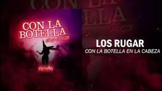 Los Rugar - Con la Botella en la Cabeza (2022)