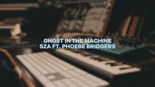 ghost in the machine [sza ft. phoebe bridgers] — edit audio