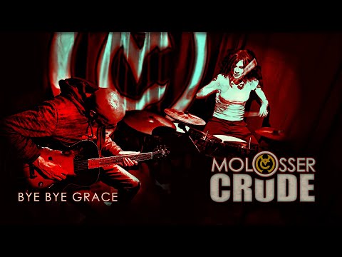 MOLOSSER CRUDE - Bye Bye Grace (Live in the Studio)