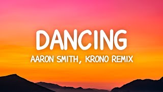 Aaron Smith - Dancin (KRONO Remix) Lyrics