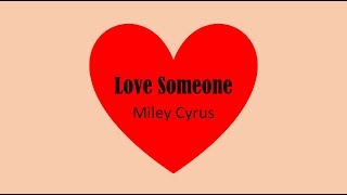 Love Someone- Miley Cyrus Lyrics