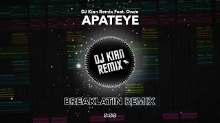 DJ Apateye Breaklatin Remix (DJ Kian Remix Feat. Onde)