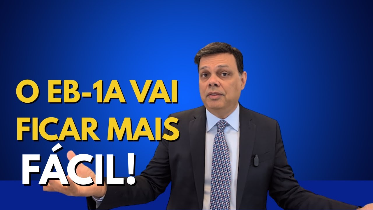 O EB-1A vai ficar mais fácil!