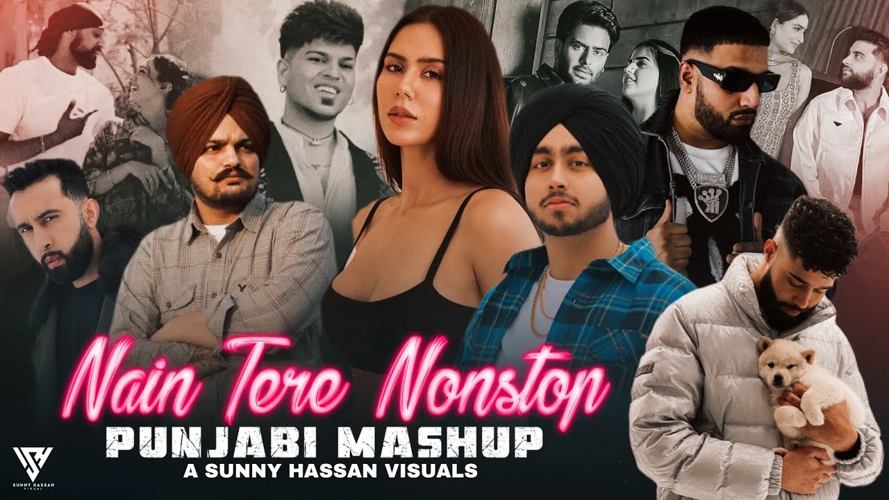 Nain Tere Nonstop Punjabi Mashup  Shubh FtSonam Bajwa  You And Me Nonstop Jukebox  Sunny Hassan