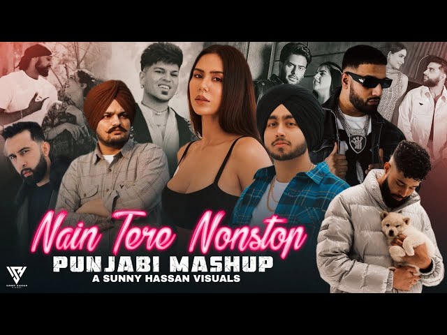 Nain Tere Nonstop Punjabi Mashup | Shubh Ft.Sonam Bajwa | You And Me Nonstop Jukebox | Sunny Hassan class=