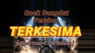 TERKESIMA - ROCK DANGDUT VERSION ( Cover - Rhoma irama & Noer Halimah || Dangdut lawas