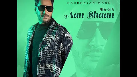 Aan Shaan | Harbhajan Mann | Aan Shaan | Bass Boosted | Punjabi Songs 2024