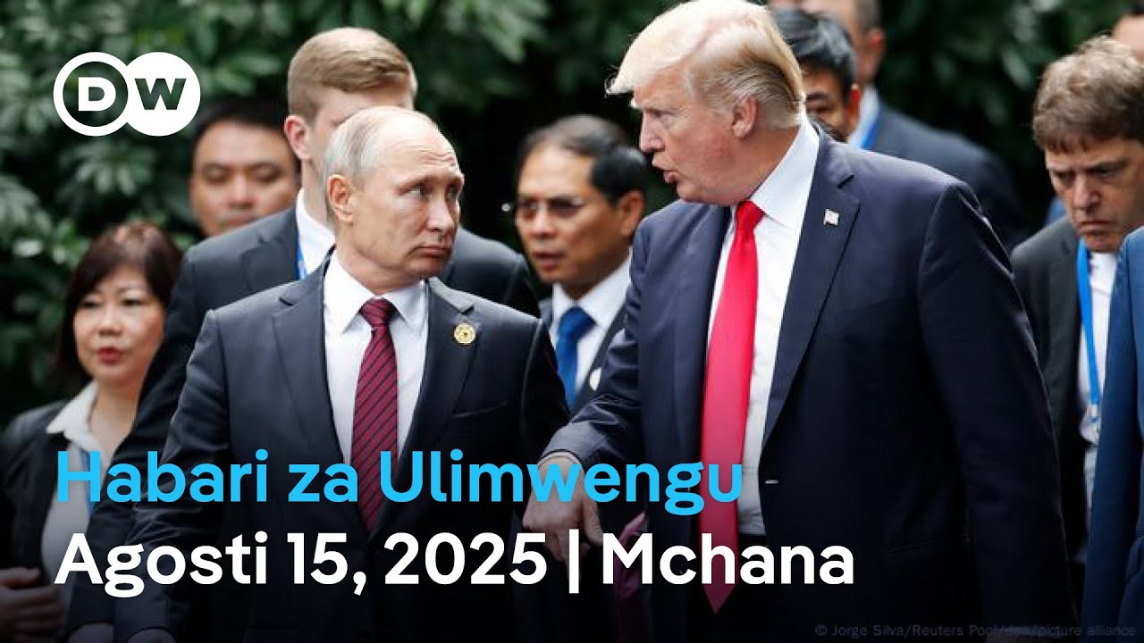 DW Kiswahili Habari za Ulimwengu | Agosti 15, 2025 | Mchana | Swahili Habari leo| Podcast
