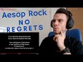 FIRST TIME hearing Aesop Rock - No Regrets