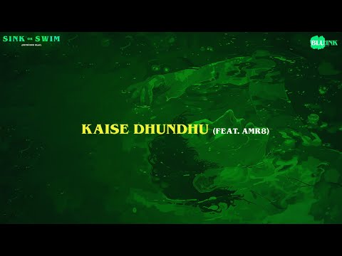 SAMR8 - Kaise Dhundhu feat. @amr8music @Mikebearmusic | Sink Or Swim | Official Visualizer