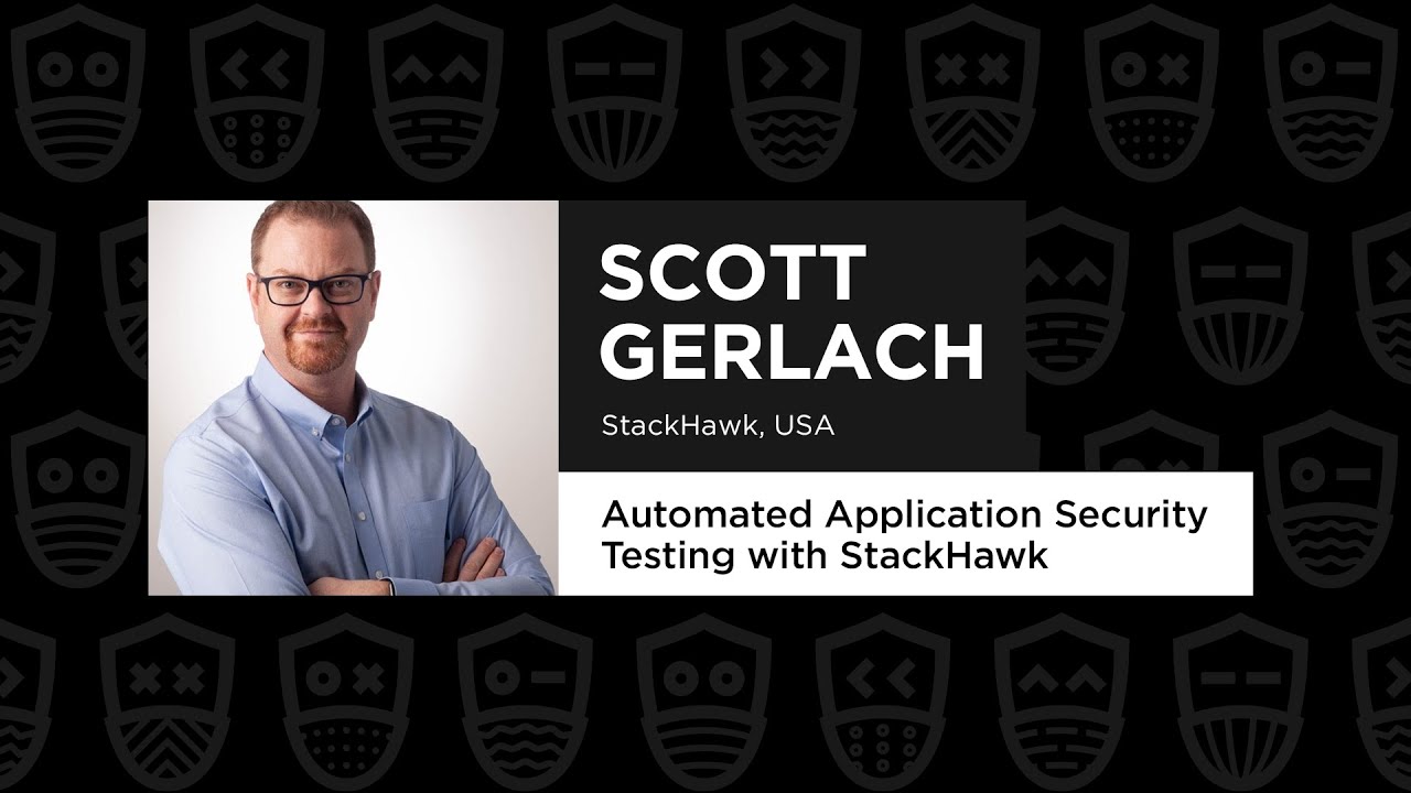 Automated Application Security Testing with StackHawk - Scott Gerlach ...
