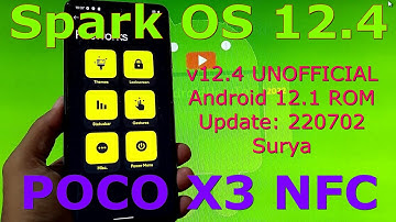Spark OS 12.4 UNOFFICIAL for Poco X3 NFC Android 12.1 Update: 220702