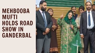 Mehbooba Mufti holds road show in Ganderbal