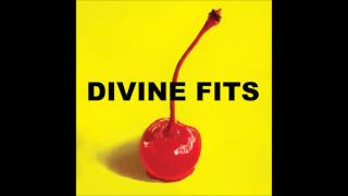 Video thumbnail of "Divine Fits - Baby Get Worse"