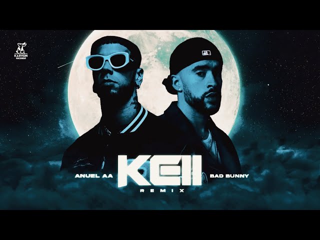 Keii (Remix) - Anuel AA & Bad Bunny class=