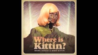 Marc Houle &amp; Miss Kittin - Where is Kittin? (Miss Kittin&#39;s Shecago Remix)