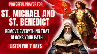 🔥 ARCHANGEL MICHAEL AND St. BENEDICT REMOVE EVERYTHING THAT BLOCKS YOUR WAY FOREVER |powerful prayer