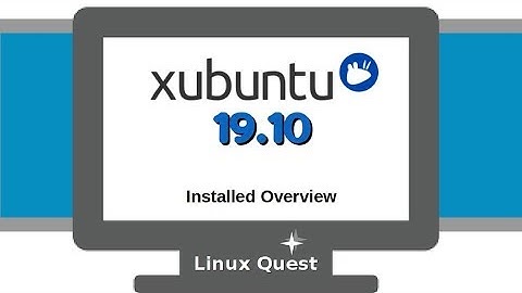 XUBUNTU 19.10 - Installed Overview