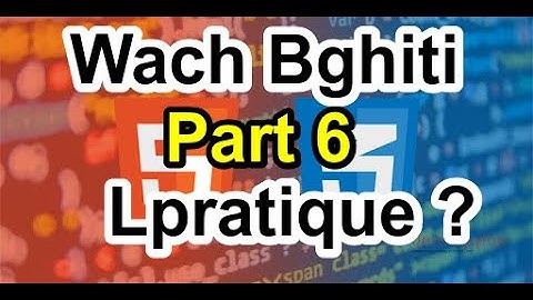 Projet HTML-CSS in Arabic Darija Part 6 : Create web page From A to Z انشاء صفحة ويب بالدارجة تتمة