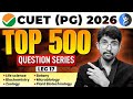 Top 500 Question | CUET PG Life Science Zoology, Botany &amp; More For 2026 | Lecture-17 | IFAS