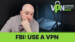 FBI Tells Americans Their Routers May Be Hostile. Fix? Use a VPN.