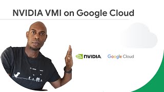 Deploy NVIDIA NGC VMI on Google Cloud