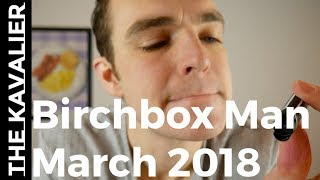 Birchbox Man Unboxing March 2018