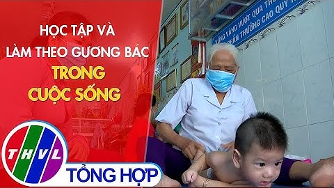 Học tập và làm theo gương Bác trong cuộc sống