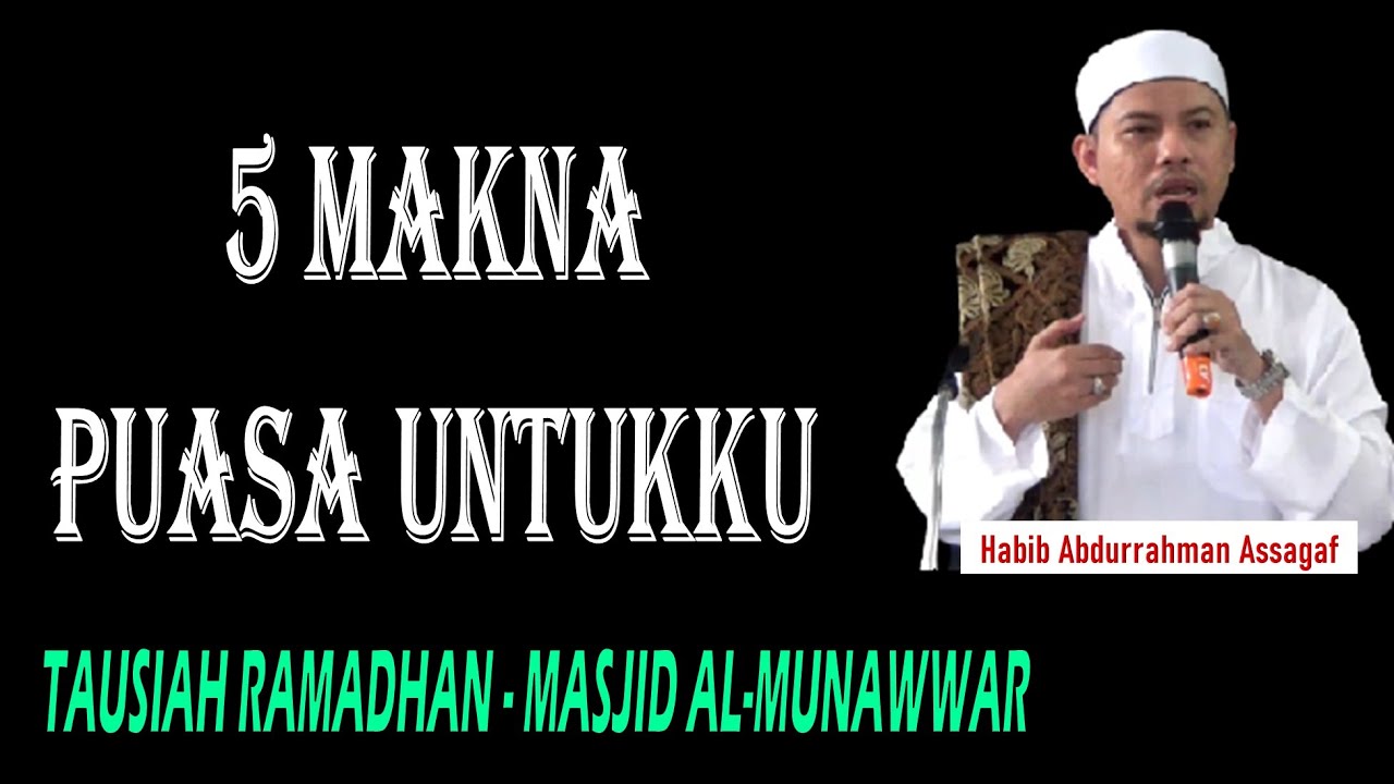 5 Makna Kata Puasa UntukKU | Habib Abdurrahman Assagaf