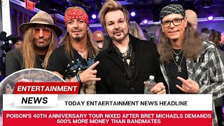 Poison’s 40th anniversary tour nixed after Bret Michaels demands 600% more money than bandmates