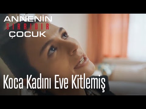 Koca kadını eve kitlemiş! - Annenin Sırrıdır Çocuk