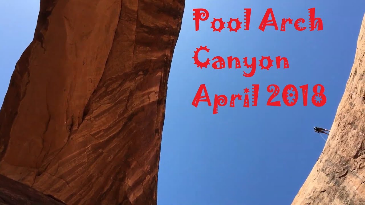 Pool Arch Canyon - April 2018