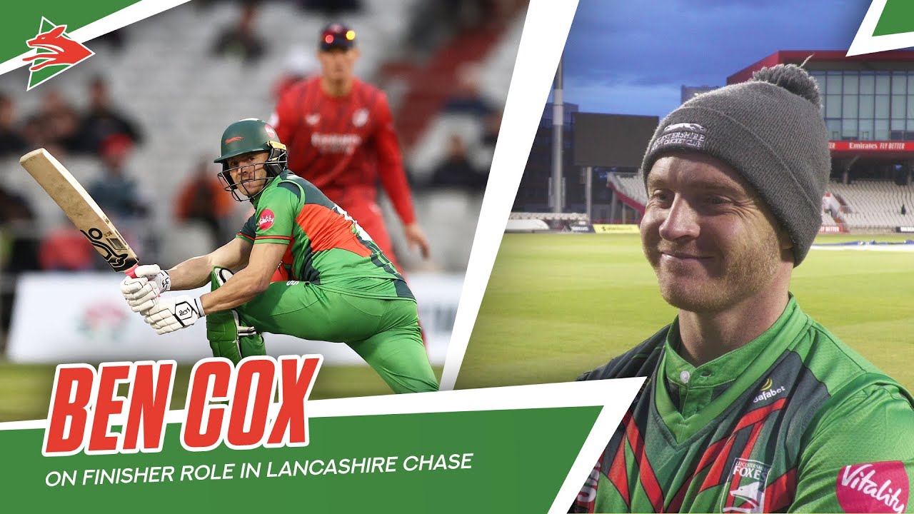 "AT MY BEST" | Cox On Finisher Role Following Lancashire Win