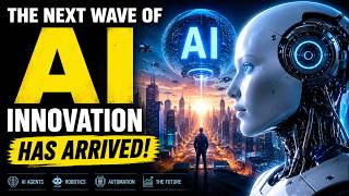 The Next Wave of AI Innovation Has Arrived | Future Technology That Will Change Everything