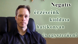 Elengedés - Negatív érzéseink kioldása egyszerűen (felirattal is)