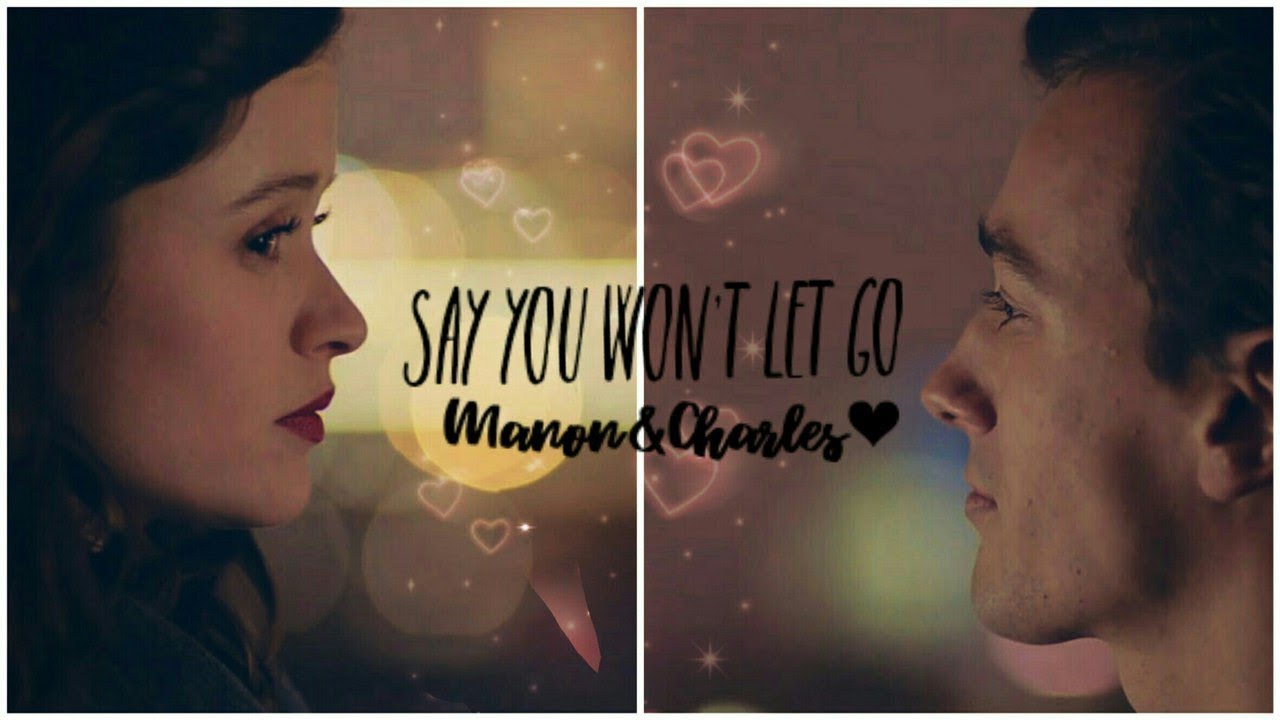 Manon&Charles❤ Say You Won't Let Go//SKAM France❤