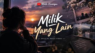 Milik Yang Lain | Tembang Kenangan Tentang Cinta yang Tak Sampai